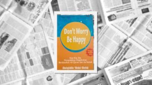 Mengatasi Kegelisahan ala Islam: Intisari Buku "Don't Worry Be Happy"